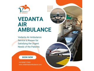 Lowest Charge Air Ambulance with Superb Medical Care from Patna via Vedanta