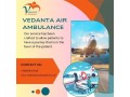 hire-the-lowest-charge-patient-transfer-service-by-vedanta-air-ambulance-service-in-varanasi-small-0