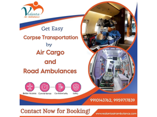 Vedanta Dead Body Ambulance in Delhi Makes Medical Escorts Available