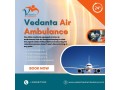 trusted-air-ambulance-with-an-expert-medical-team-from-kolkata-through-vedanta-small-0