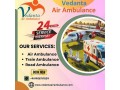 vedanta-air-ambulance-service-in-ranchi-for-easy-and-splendid-patient-shifting-service-small-0