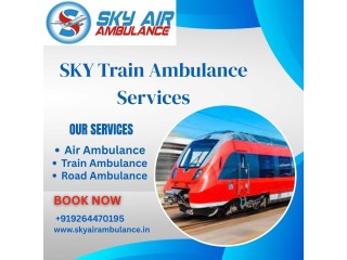 Use  sky Train Ambulance services in Gorakhpur  under a capable physician and take care of team