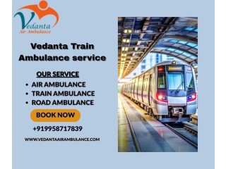 Vedanta Train Ambulance Service in Ernakulam provides quick transfer of patients