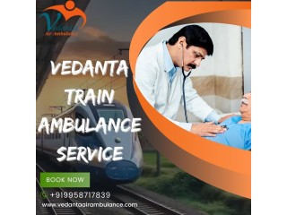 Vedanta is renowned for its success in Guwahati's ambulance market with its train
