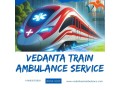 vedanta-train-ambulance-from-ranchi-travel-in-a-protected-environment-with-our-skilled-team-small-0