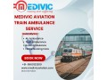 reach-medical-facilities-quickly-with-medivic-aviation-train-ambulance-in-ranchi-small-0