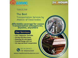 Medivic Air Cargo Dead Body Transportation in RanchiHire the Appropriately Facilitated Service