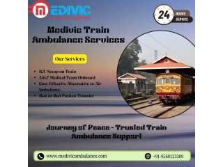 Medivic Train Ambulance in PatnaShifting Patients without Causing Stress or Unevenness