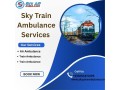 choose-sky-train-ambulance-services-in-guwahati-with-high-tech-medical-arrangements-small-0