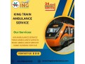 king-train-ambulance-from-delhi-helpful-in-performing-long-distance-medical-transfer-safely-small-0