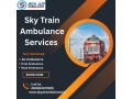 choose-sky-train-ambulance-service-in-mumbai-with-high-tech-medical-arrangements-small-0