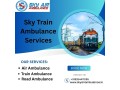 choose-sky-train-ambulance-services-in-guwahati-equipped-with-high-tech-medical-equipment-small-0