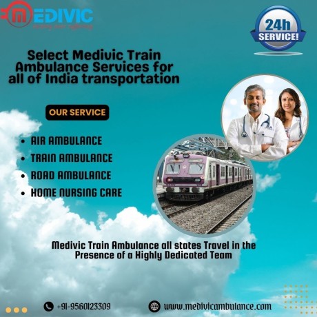 medivic-train-ambulance-in-guwahati-provides-you-with-a-highly-skilled-team-for-remote-transfers-big-0