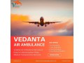 superb-and-rapid-air-ambulance-with-medical-aid-from-patna-via-vedanta-small-0