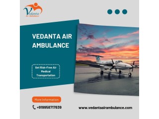 Use Advanced Air Ambulance with Healthcare Features from Kolkata via Vedanta