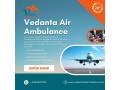 affordable-and-stress-free-patient-transfer-with-air-ambulance-from-guwahati-via-vedanta-small-0
