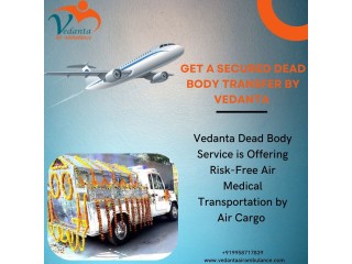 Vedanta Dead Body Transportation Services in Guwahati offer excellent corpse transfer facilities