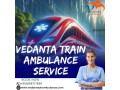 vedanta-train-ambulance-in-kolkata-offers-reliable-and-careful-shifting-facility-small-0