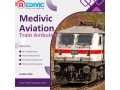 medivic-aviation-train-ambulance-service-in-dibrugarh-provides-amazing-facilities-small-0