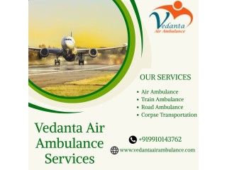 Use Vedanta Air Ambulance Service with Doctor Support Team in Bagdogra