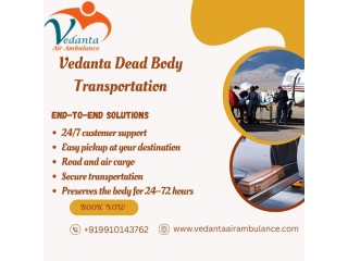 Vedanta Dead Body Ambulance in Patna- Alternative for Easy Corpse Transportation
