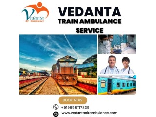 Select Vedanta Train Ambulance in Bhopal for Affordable Medical Transfers