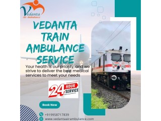 Vedanta Train Ambulance in Guwahati Transports Your Ailing Family Member Safely