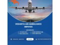 vedanta-air-ambulance-service-provides-transportation-facility-in-ahmedabad-at-the-low-cost-small-0