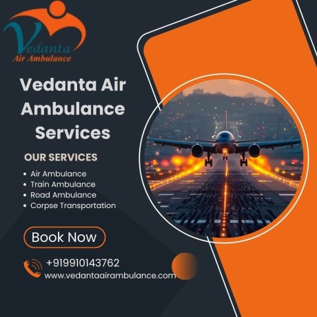 secure-and-quick-transfer-provided-by-vedanta-air-ambulance-service-in-jamshedpur-big-0