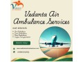 vedanta-air-ambulance-in-delhi-ensures-patients-dont-experience-concussion-throughout-relocation-small-0