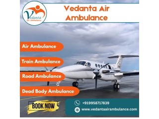 Get Safe Patient Transport from Patna by Air Ambulance via Vedanta