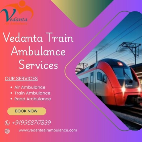 vedanta-train-ambulance-in-hyderabad-provided-extremely-careful-patient-travel-big-0