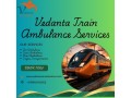 get-vedanta-train-ambulance-services-in-mumbai-with-high-tech-medical-arrangements-small-0