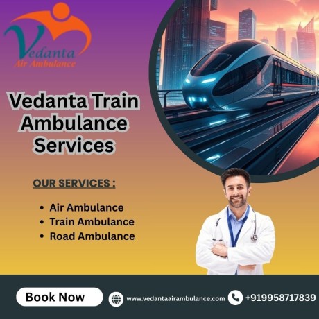 vedanta-train-ambulance-provides-treatment-to-the-patients-at-reasonable-rates-in-guwahati-big-0