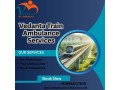 now-choose-vedanta-train-ambulance-in-kolkata-for-fast-and-accurate-shifting-small-0