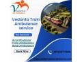 vedanta-train-ambulance-service-in-chandigarh-is-known-for-reliable-emergency-assistance-small-0