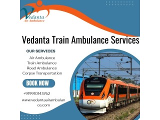 Excellent Medical Care is Offered 24/7 Through Vedanta Train Ambulance Service in Chandigarh