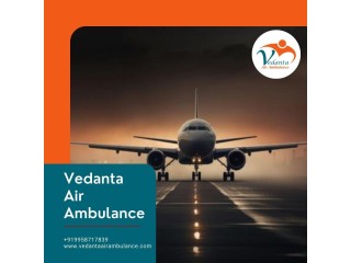 Choose Vedanta Air Ambulance Services for Medical Transfer in Guwahati