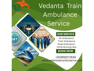 Vedanta Train Ambulance Services in Asansol  Timely Delivery of Low Cost Train Ambulance