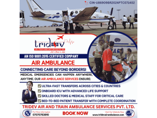 Too Good To Avail Of: Tridev Air Ambulance Services In Kolkata: Anywhere Transportation