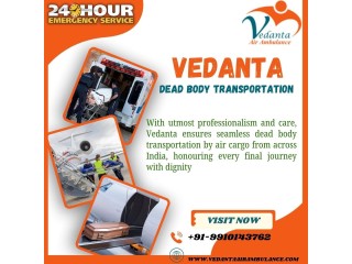 Vedanta Corpse Transportation in Patna-Keeping Dead Bodies intact all along the way