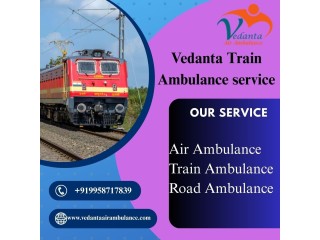 Vedanta Train Ambulance provides safe transfer in Dibrugarh at an affordable cost