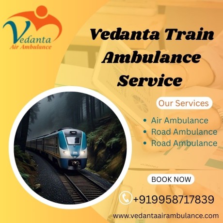 vedanta-train-ambulance-in-guwahati-provides-extremely-careful-travel-big-0