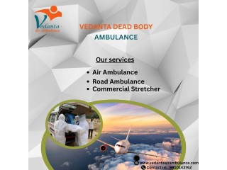 Vedanta Dead Body Ambulance in Vellore for the best service for people