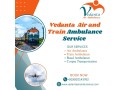 choose-vedanta-train-ambulance-services-in-durgapur-for-a-quick-and-reliable-transfer-of-your-patient-small-0