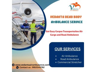Vedanta Dead Body Ambulance in Mumbai has an excellent team of doctors available for body relocation