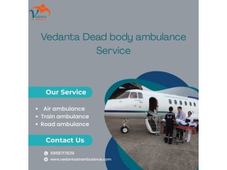 Vedanta Mortuary Ambulance Service in Guwahati  Always there to help you in difficult times