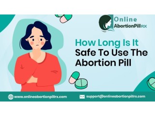 How Long Is It Safe To Use The Abortion Pill?