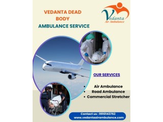 Vedanta Dead Body Transportation in Vellore - Low-Cost Dead Body Transportation
