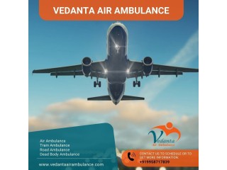 Choose Vedanta Air Ambulance Service for a smoother journey in Dibrugarh